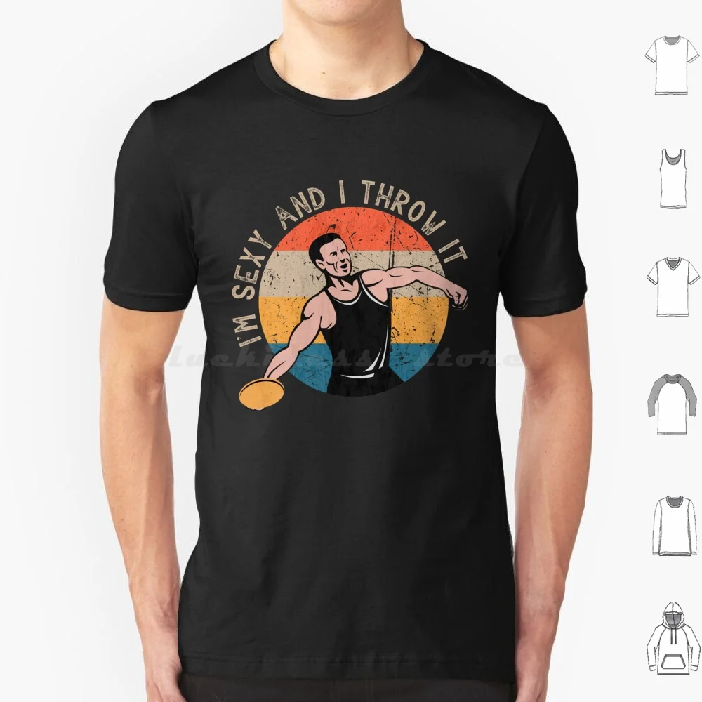 I’m Sexy And I Throw It Discus Track And Field Vintage Discus Thrower T Shirt 6xl Cotton Cool Tee Im Sexy And I It I M Sexy And