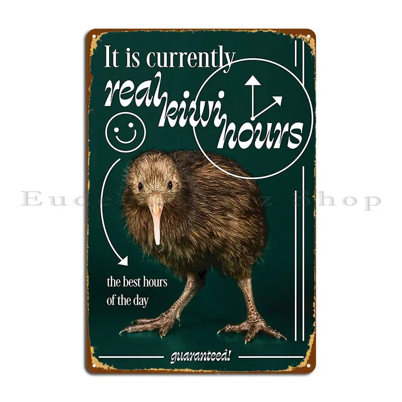 It Is Real Kiwi Hours Metal Sign Cave, Mural de pared personalizado, placa de pared Vintage, cartel de estaño