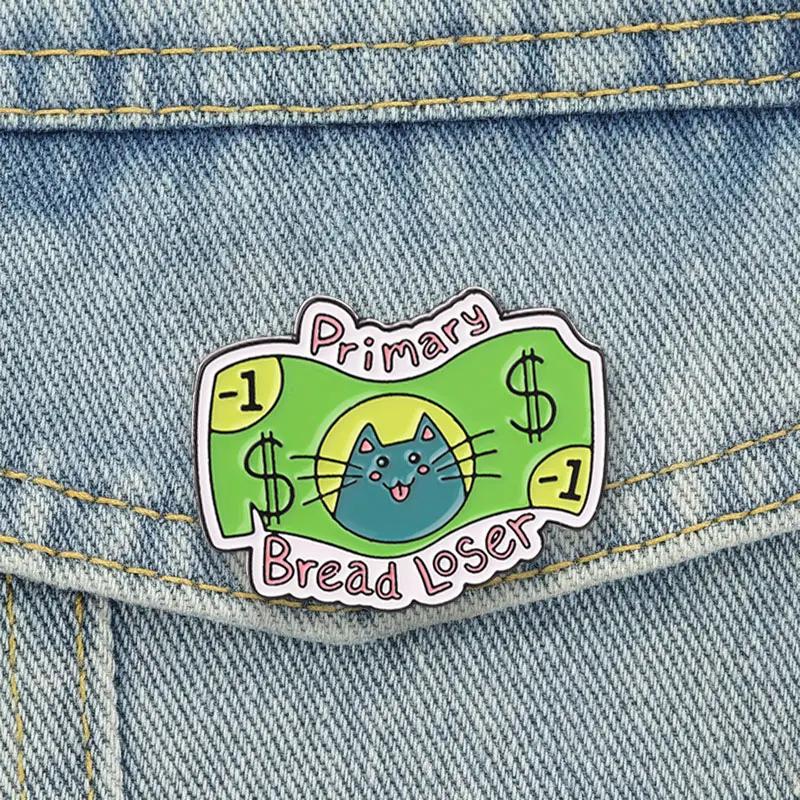 Primary Bread Loser Badge Cat Dollar Bill Enamel Pins Sarcastic Slogan Kitten Brooches Fun Animal Accessories Bag Decor