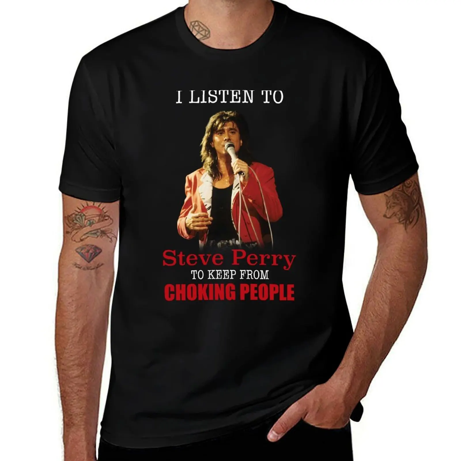 

I listen to Steve Perry T-Shirt t shirt man casual cotton t shirts man 100% T-Shirt