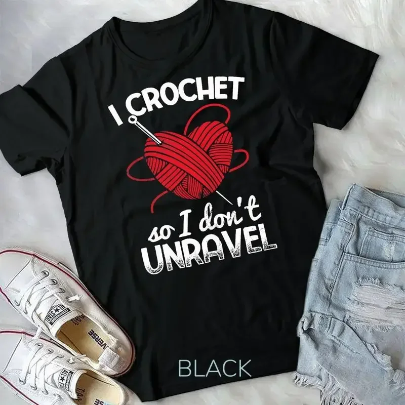 I Crochet So I Don t Unravel Crocheting Unisex T shirt