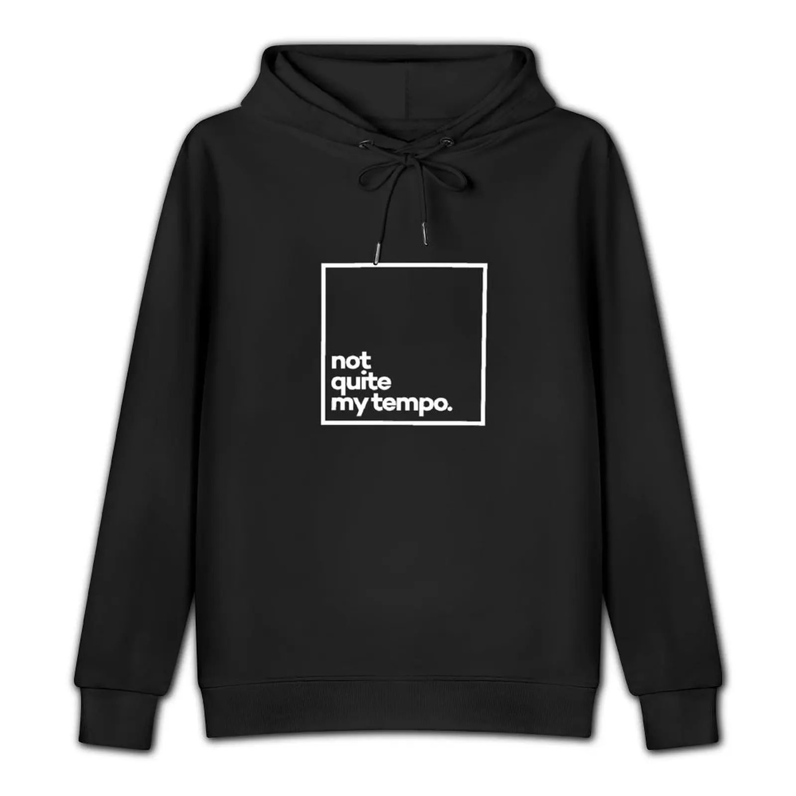 Not quite my tempo Minimal White Typography Pullover Hoodie autumn new products autumn clothes men wear hoodie for men