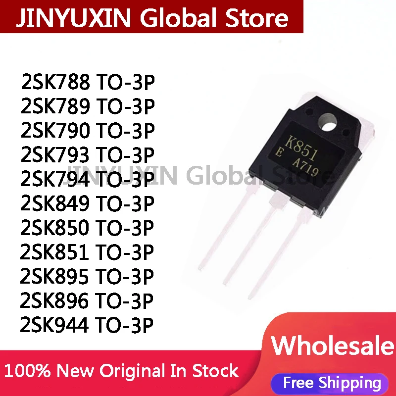 5Pcs 2SK788 K788 2SK789 K789 2SK790 K790 2SK793 2SK794 2SK849 2SK850 2SK851 K788 2SK895 2SK896 2SK944 TO-3P IC In Stock Wholesal