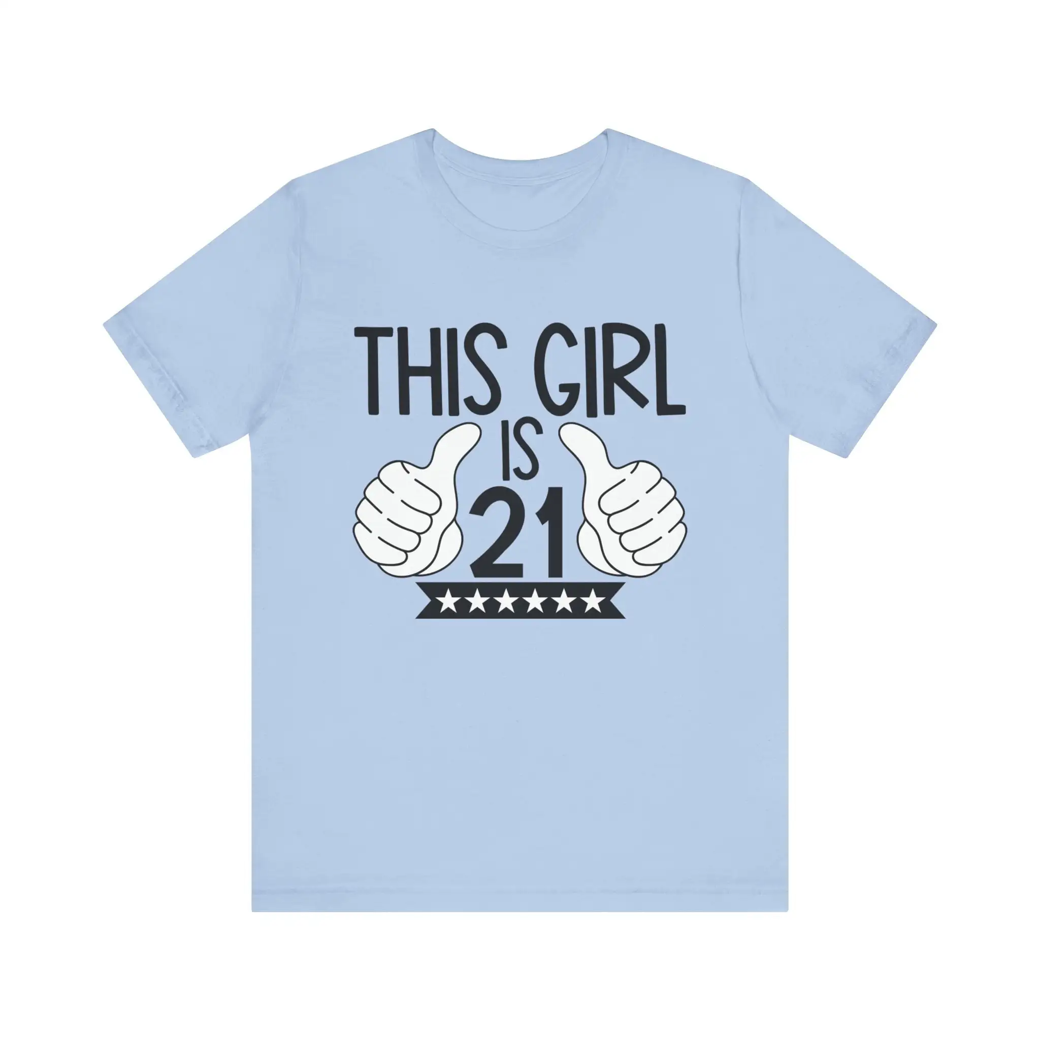 This Girl Is 21 T Shirt Celebratory 21St Birthday Legal Age Milestone For Her Cotton Apparel Various Colors