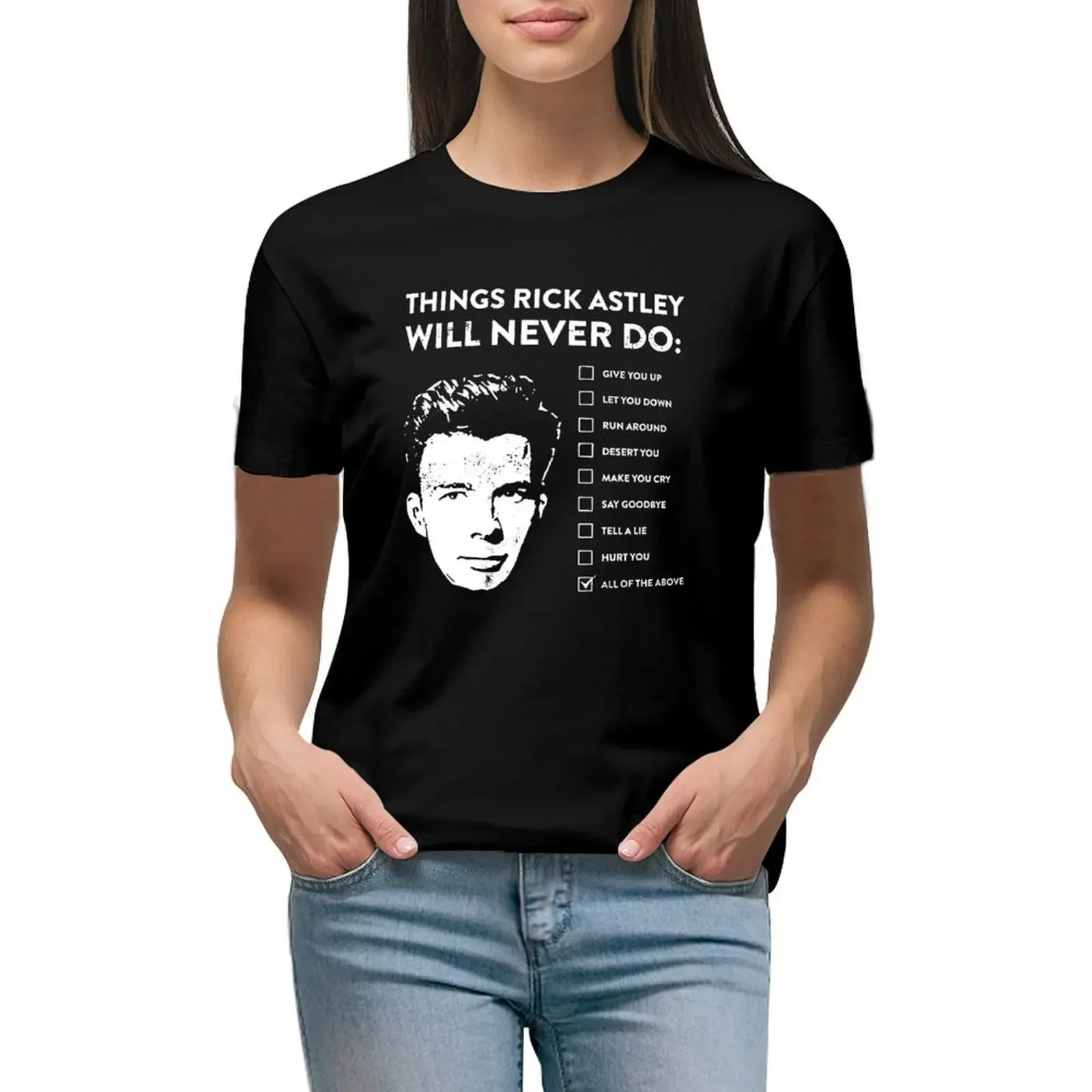 

Things rick astley will never do T-Shirt funnys customs customs design your own fashion woman blouse 2024