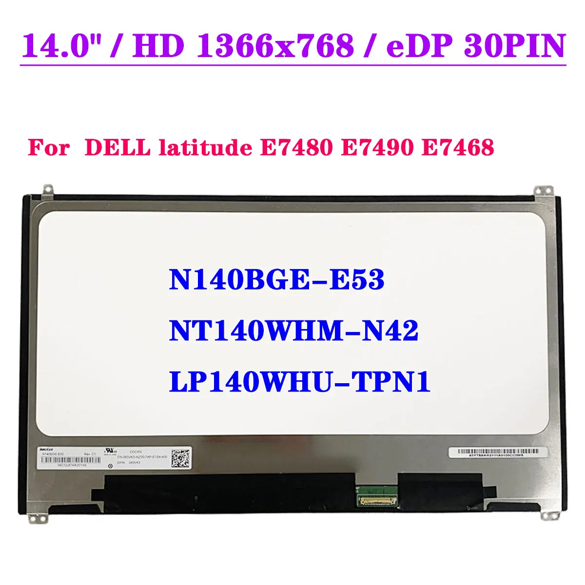 

14.0" Matrix Panel N140BGE-E53 NT140WHM-N42 LP140WHU-TPN1 For DELL Latitude E7480 E7490 Non-Touch Laptop LCD Screen 30Pin EDP