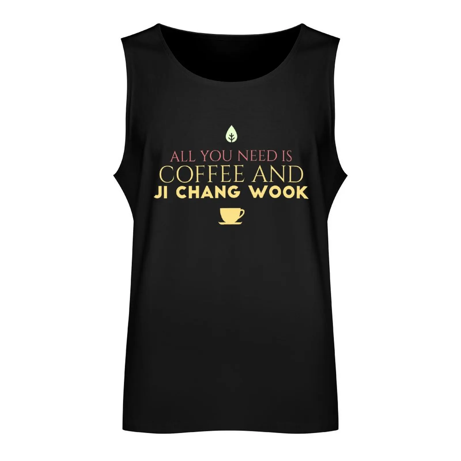 All you need is coffee and Ji Chang Wook. wookie. Tank Top quick-drying t-shirt clothes for men summer tops Men's gym articles