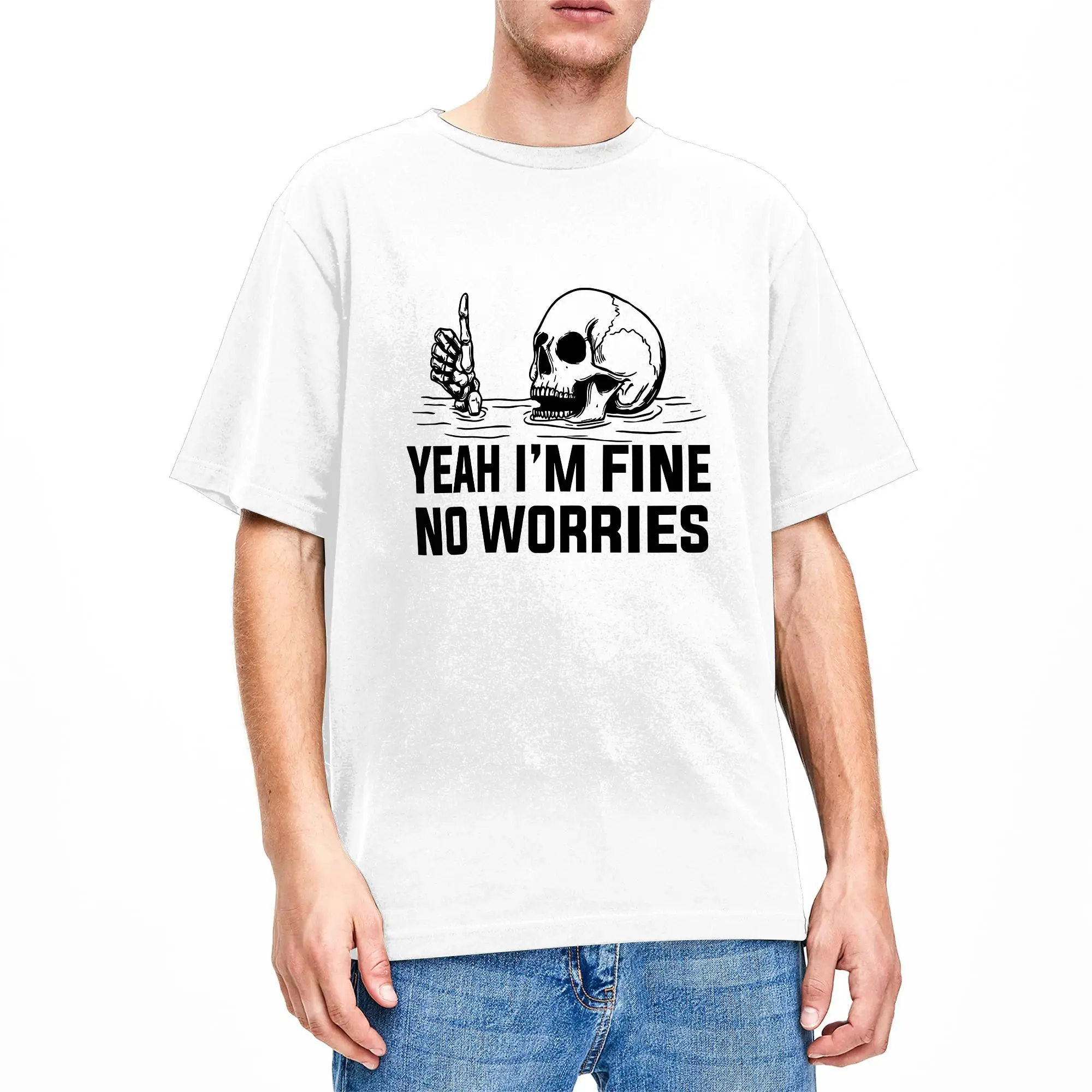 Streetwear T Shirt Beach Yeah Im Fine No Worries Funny Skull Quote Novelty T Shirts  100% Cotton Tee Shirt Short Sleeve Tops