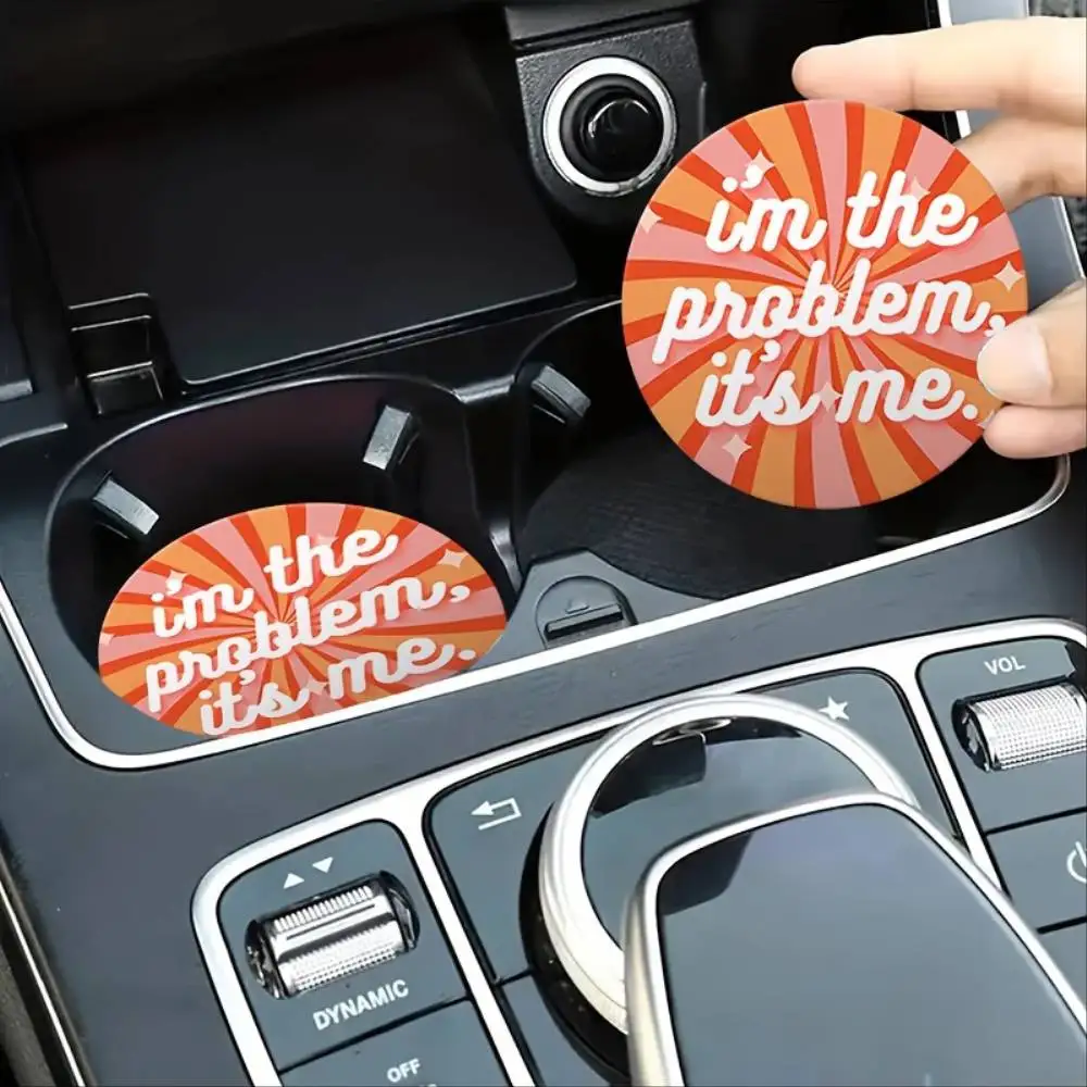 I'm The Problem It's Me Swift Waterproof Car Coasters Keep Cup Holders Clean Dry