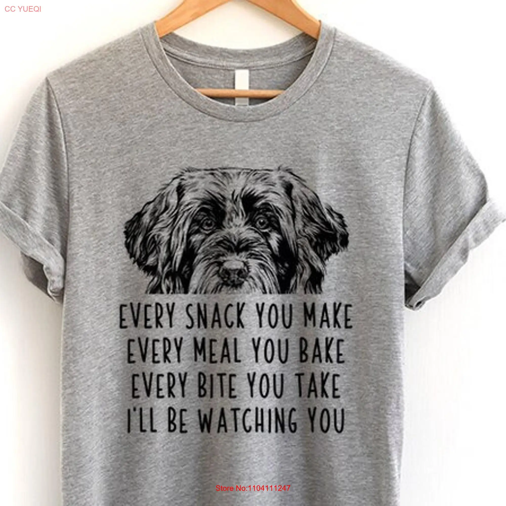 Wirehaired Pointing Griffon T Shirt Griff Dog Every snack you make meal bake bite take I'll be watching