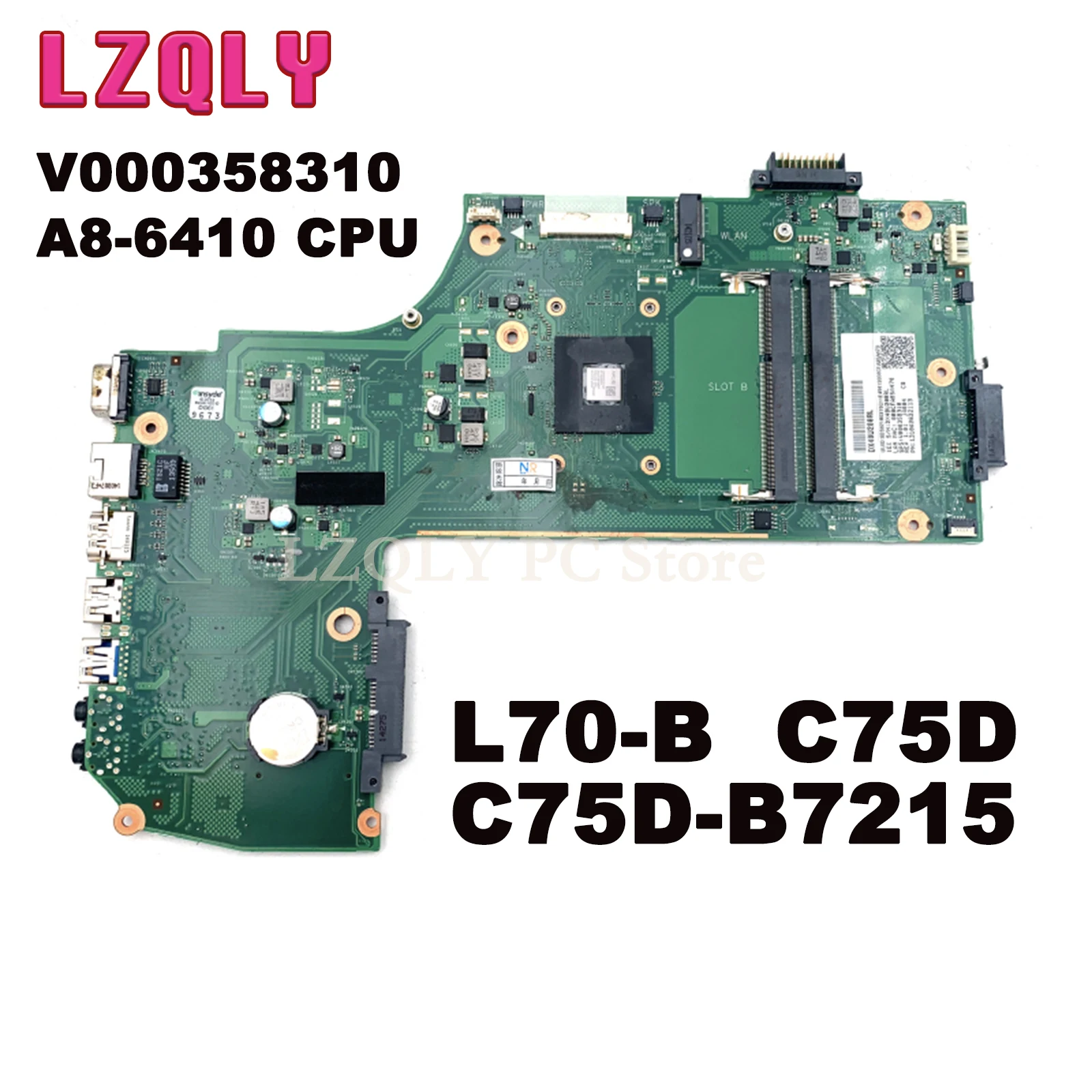 For Toshiba Satellite L70-B C75D C75D-B7215 Laptop Motherboard V000358250 AR10AN-6050A2632101-MB-A01 V000358310 A8-7410 CPU