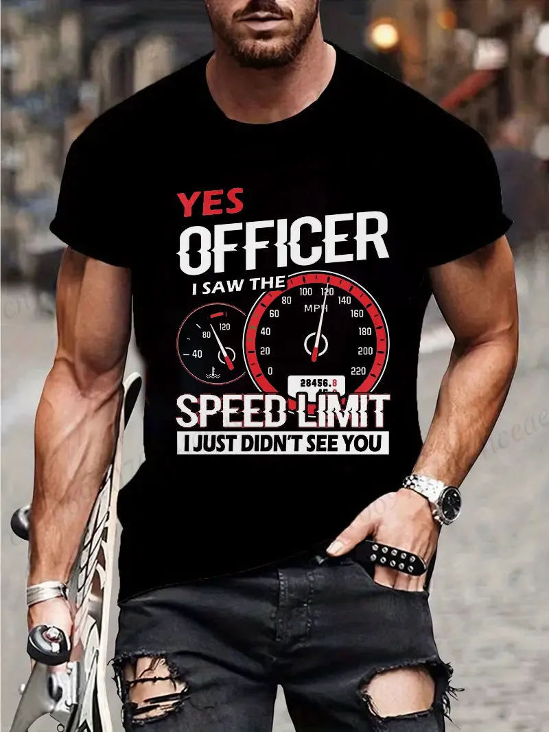 Yes Officer I Saw The Speed Limit I Just Didn't See You T-Shirt for Men Women Funny T Shirt Humor Tee Shirt Mens Clothing Tees