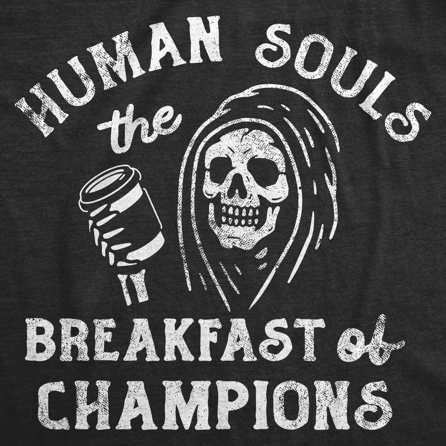 Mens Human Souls The Breakfast of Champions T Shirt Funny Halloween Grim Reaper Joke Tee for Guys