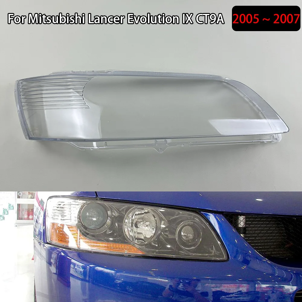 For Mitsubishi Lancer Evolution IX CT9A 2005 2006 2007 Lampshade Headlight Shell Headlamp Lamp Cover Transparent Shade Lens