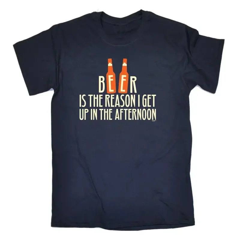 Beer Is The Reason Get Up In Afternoon Mens Funny Novelty T Shirt