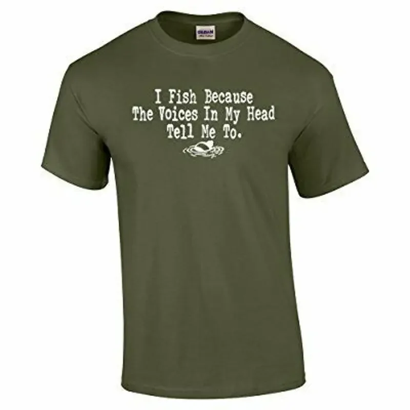 I Fish Because the Voices in My Head Tell Me To Funny Fishing Outdoors T shirt