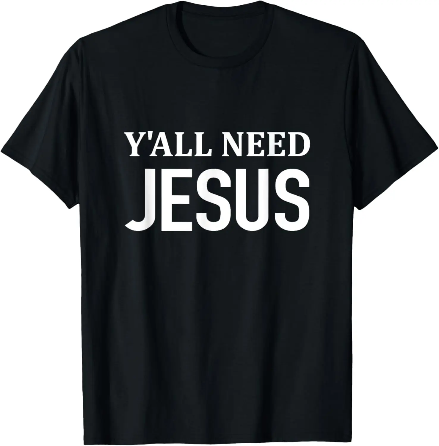 

Y'all Need JESUS - религиозная футболка Christianity Church