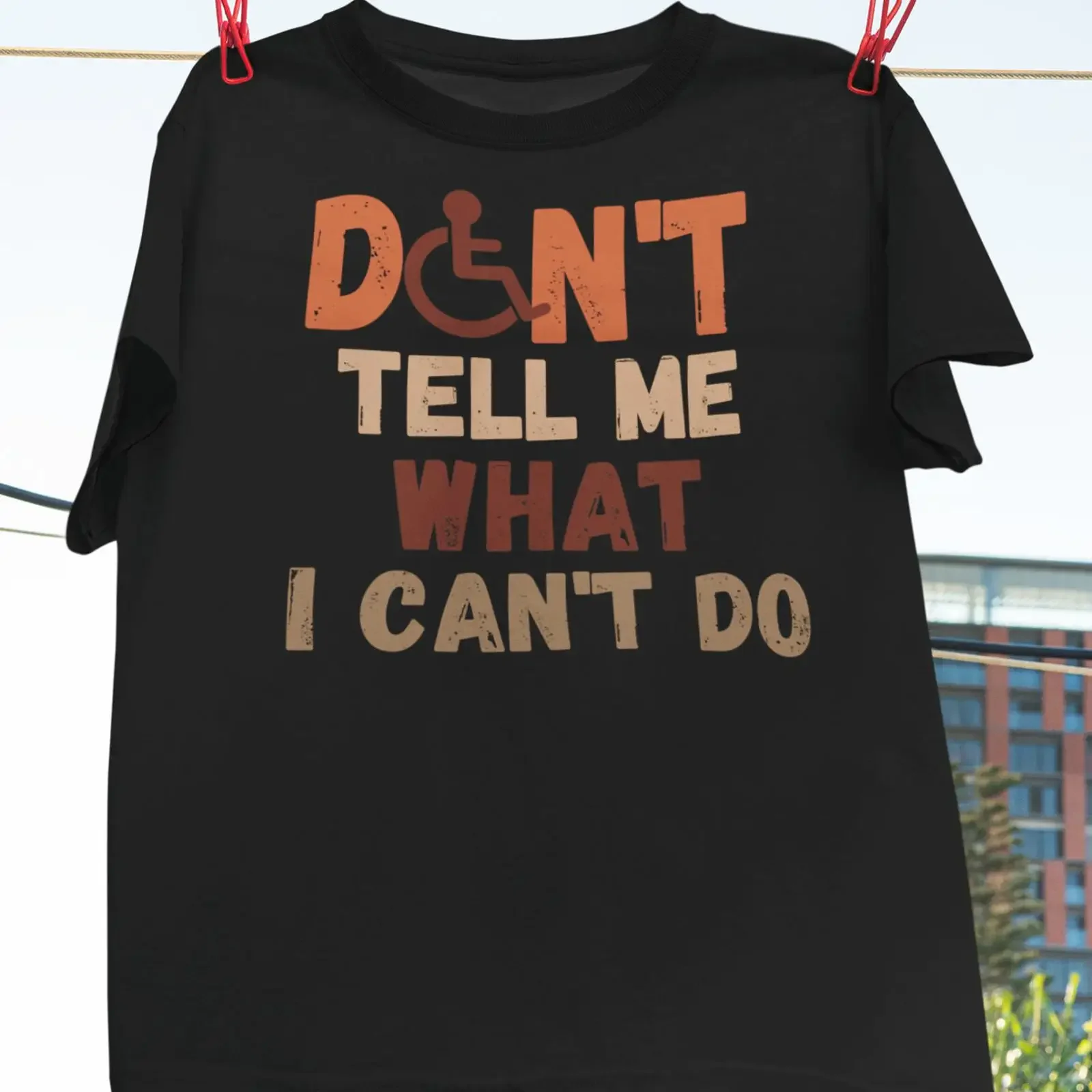 Don't Tell Me What I Can't Do T shirt Disability Awareness vintage Washed streetwear Breathable Unisex Casual designer clothes