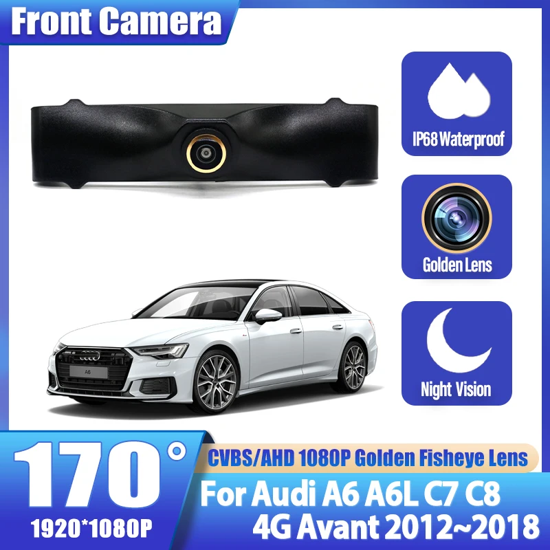 170° Wide Angle AHD Car Front View Camera Night Vision Waterproof Front Grille Camera For Audi A6 A6L C7 C8 4G Avant 2012 ~ 2018