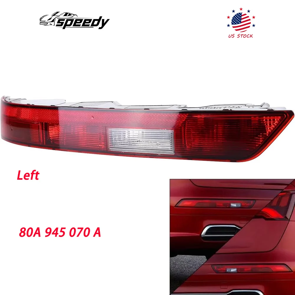 

80A 945 070 Left A Lower Tail Fog Brake Lamp Driver Rear Bumper Light for Audi Q-5 18-20 BUL & REFLECTOR LAMP ON R/BUMPER RH