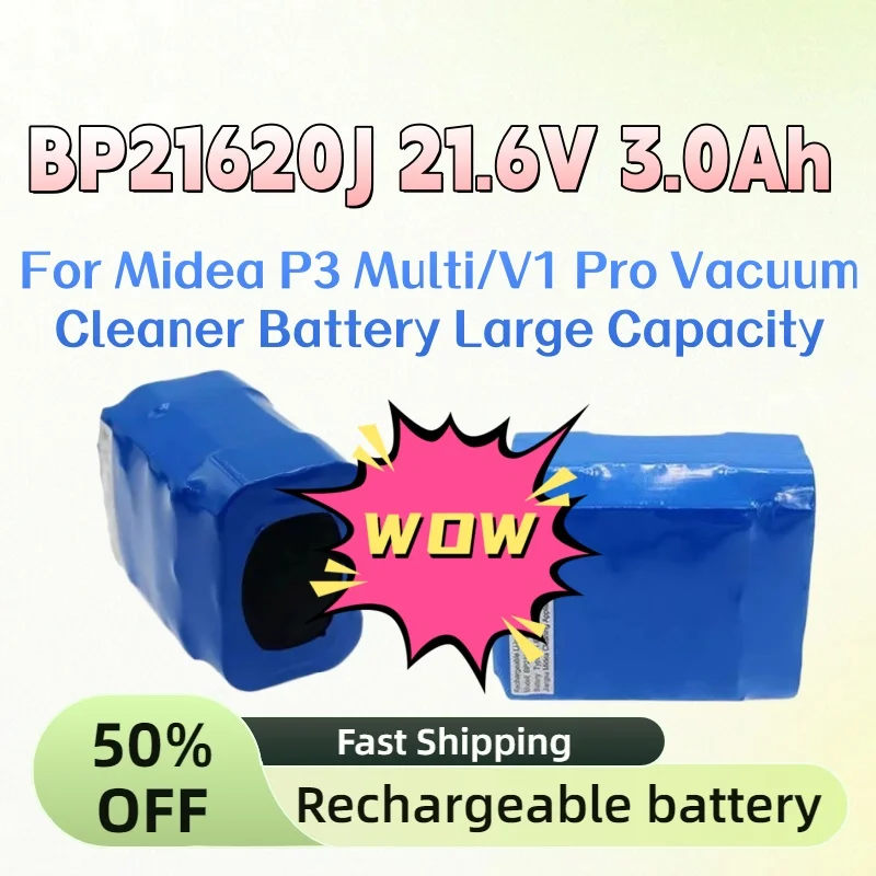 

High-Quality New Rechargeable Batteries for Midea P3 Multi/V1 Pro Vacuum Cleaner Battery Large Capacity BP21620J 21.6V 3000mAh
