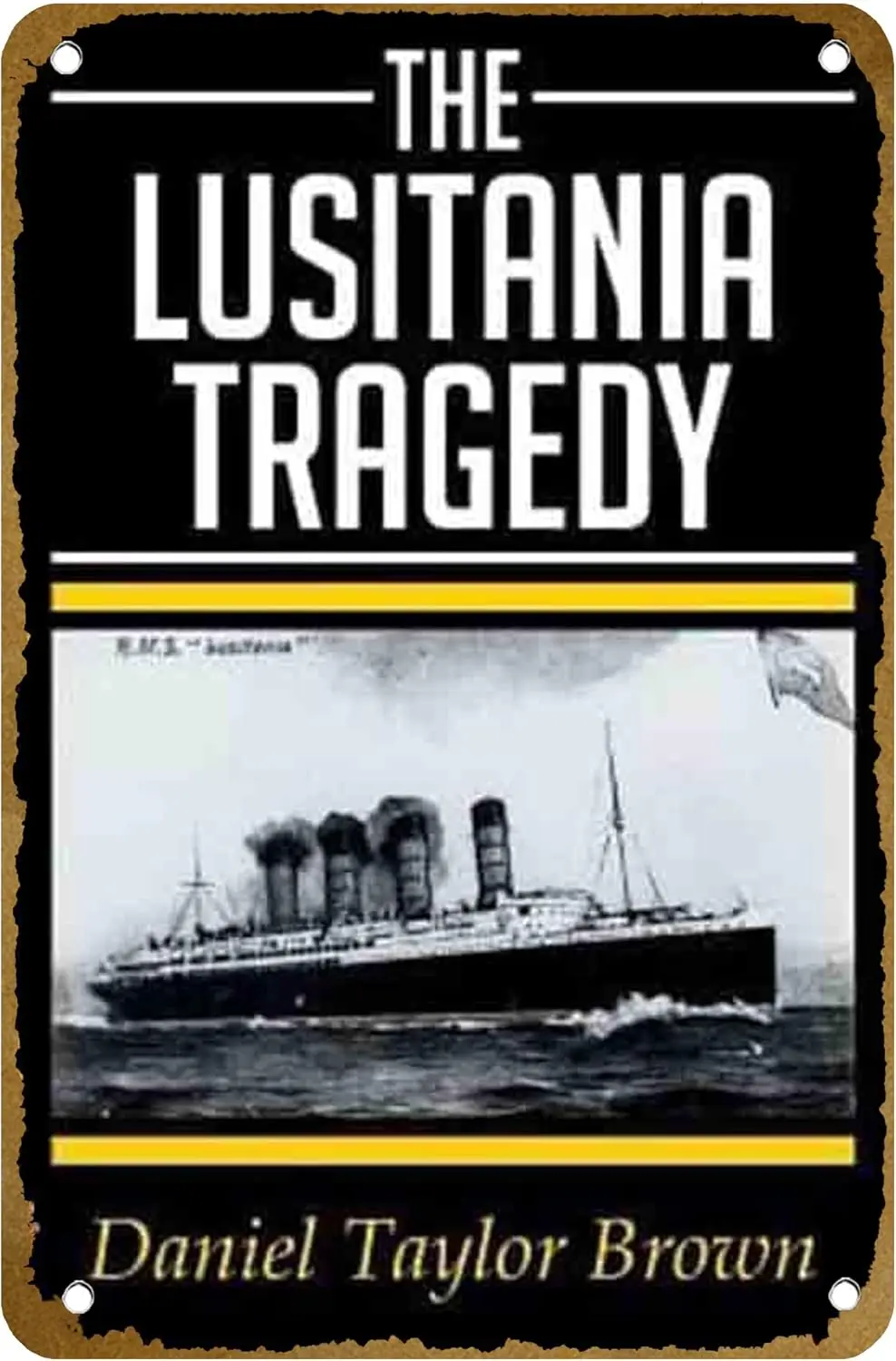 The Lusitania Tragedy Poster Metal Tin sign Logo Family Club Bar Cafe Bedroom Art Wall Decoration Gift