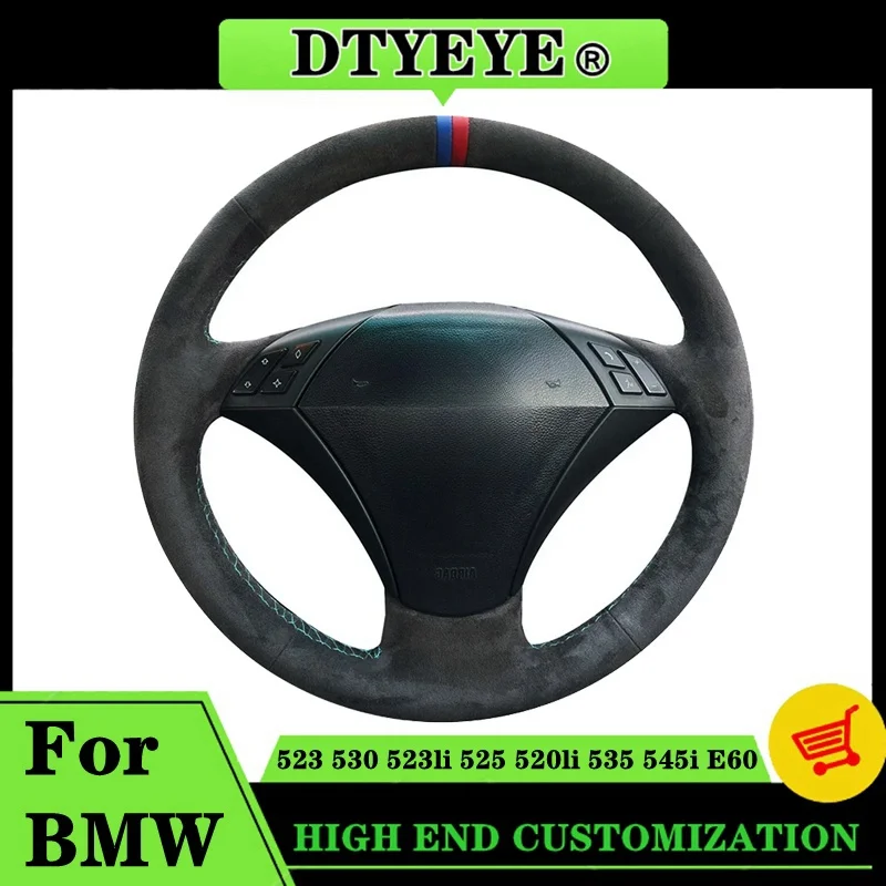 Custom Suede Car Steering Wheel Cover For BMW 523 530 523li 525 520li 535 545i E60 Auto steering wheel cover Car accessory