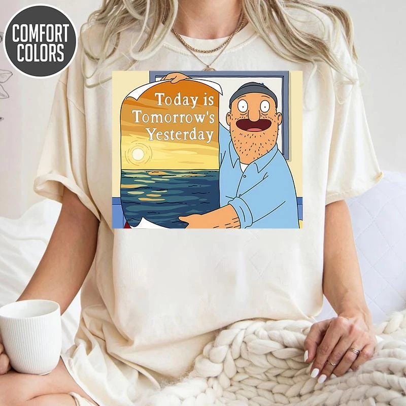 Camisetas Bob Burgers Today Tomorrow Yesterday, camiseta unisex con gráfico de cita divertida, camiseta de regalo para fanáticos de Bob's Burgers, regalos de aniversario
