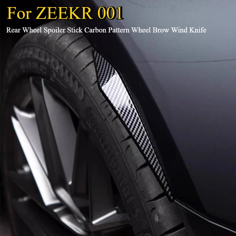 For ZEEKR 001 Rear Wheel Spoiler Stick Carbon Pattern Wheel Brow Wind Knife Exterior Decoration Car Modification Accessory