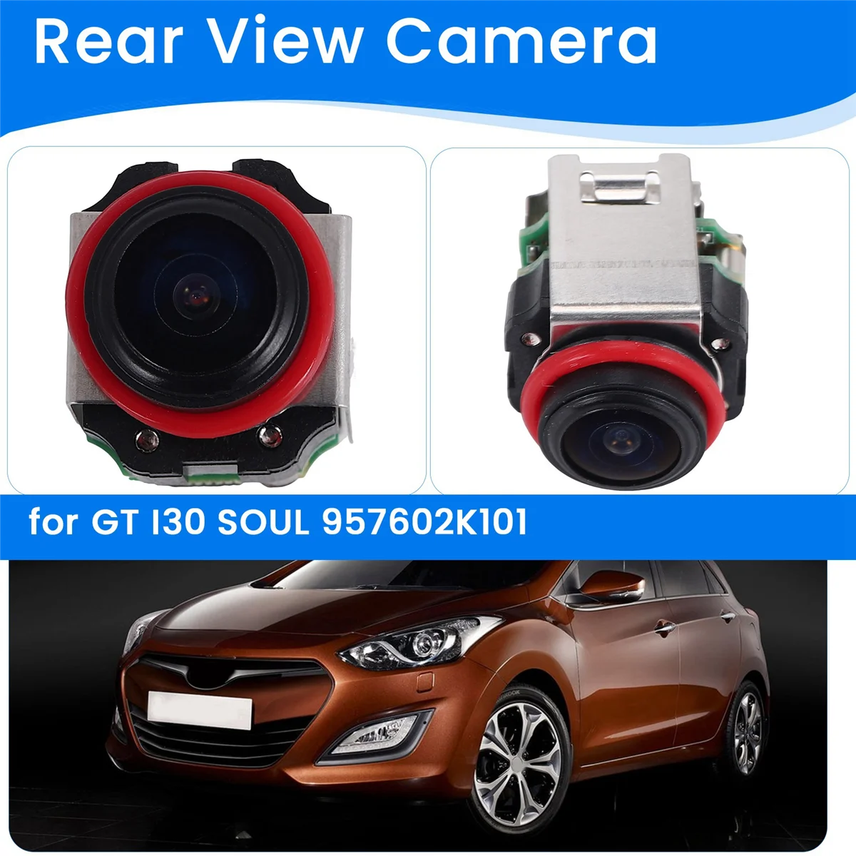 

95760A6100 Car Rear View Camera for Hyundai Elantra GT I30 S Super Hot I30 SOUL 957602K101