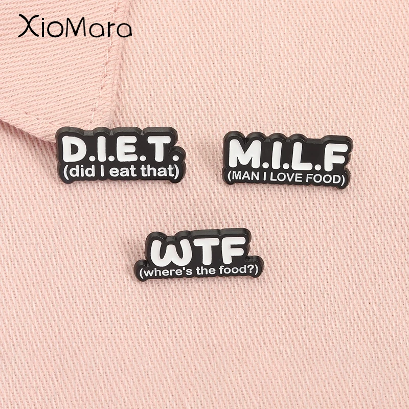 

D.I.E.T. Did I Eat That Enamel Pins Funny Quotes Where's The Food Man I Love Food Brooches Lapel Badge Jewelry Gifts for Friends