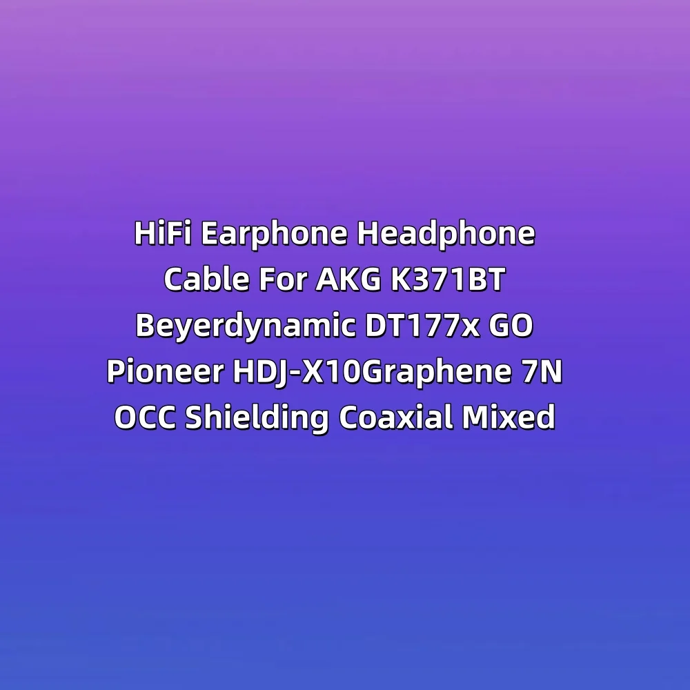 الجرافين 7N OCC التدريع محوري مختلط سماعة كابل ل AKG K371BT Beyerdynamic DT177x الذهاب بايونير HDJ-X10 HD490 برو LN008256