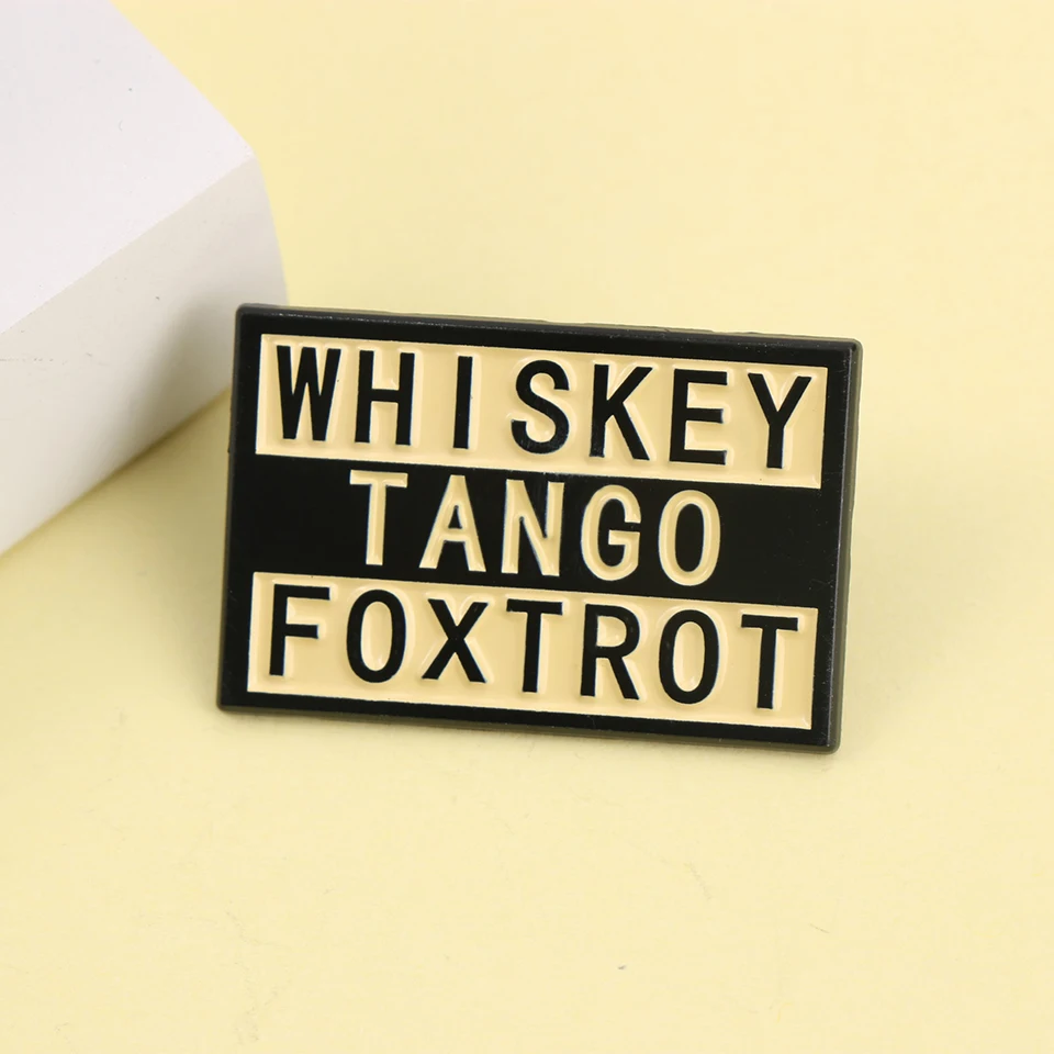 Letters WHISKEY TANGO FOXTROT Enamel Metal Funny Lapel Pins Brooches Badges Backpack Clothing Jewelry Gift for Kids Friends