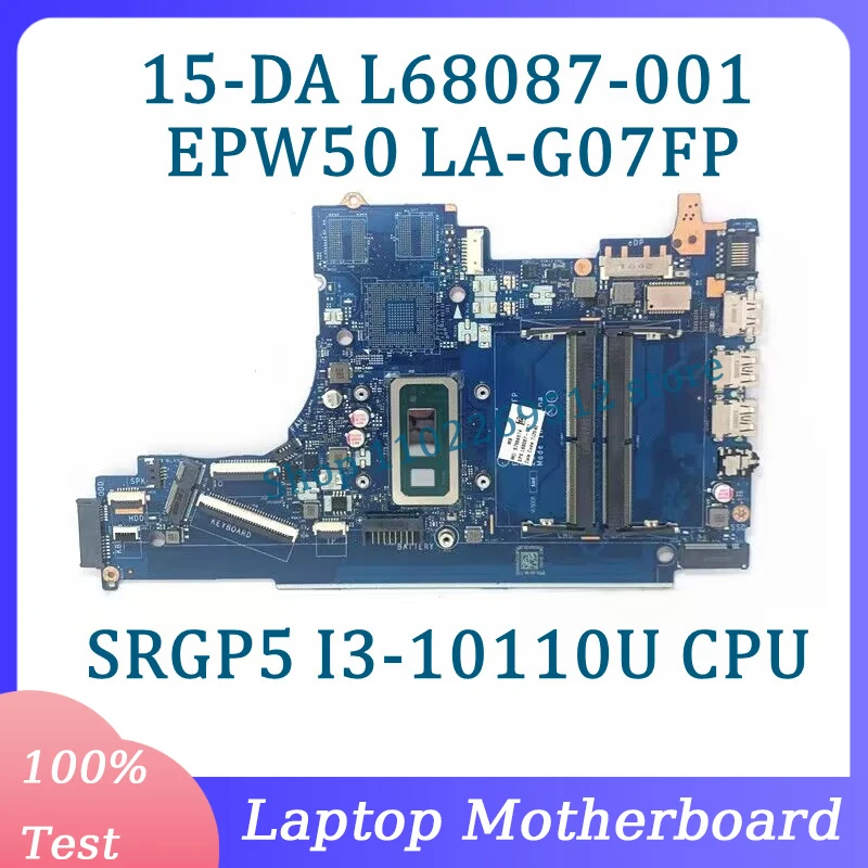 

L68087-001 L68087-501 L68087-601 EPW50 LA-G07FP For HP 15-DA Laptop Motherboard With SRGP5 I3-10110U CPU 100%Tested Working Well