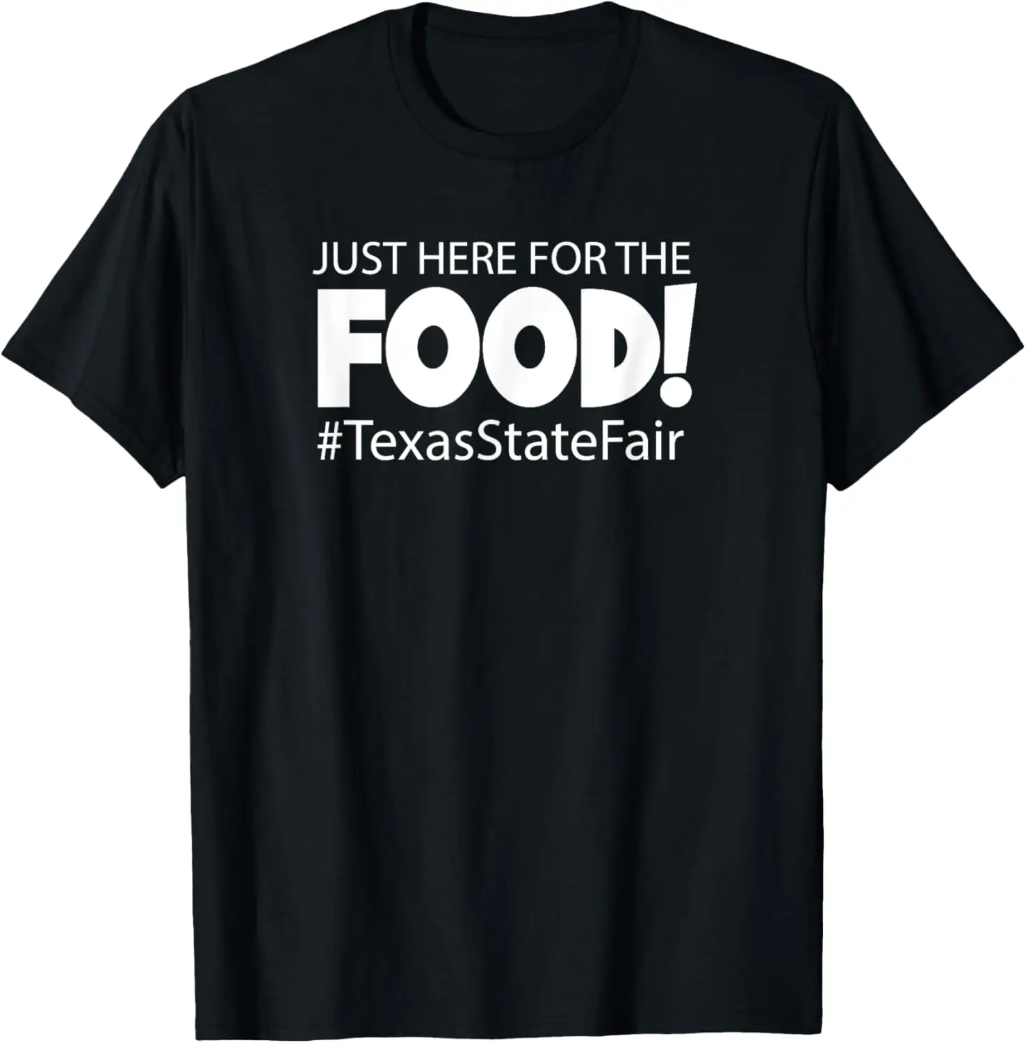

State Fair Texas | Just Here For The Food Foodie 2024 T-Shirt
