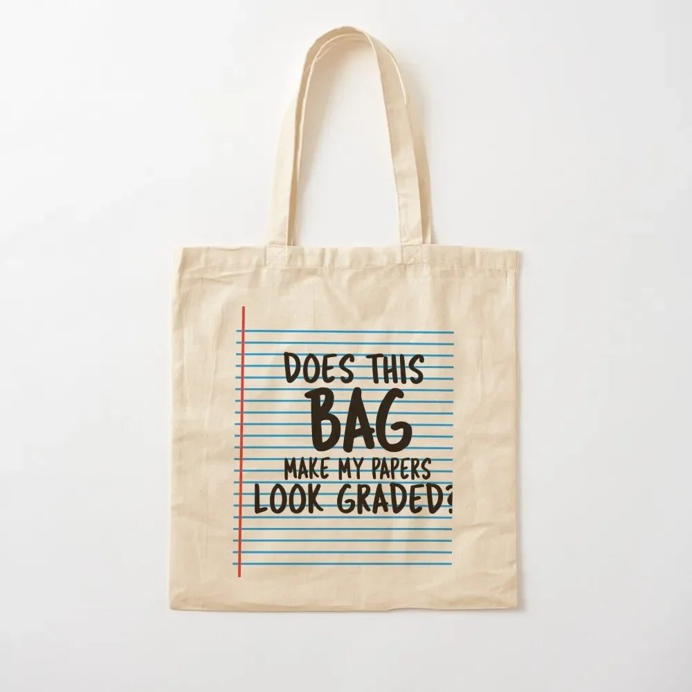 

Does This Bag Make My Papers Look Graded Tote Bag shopping bag logo Canvas