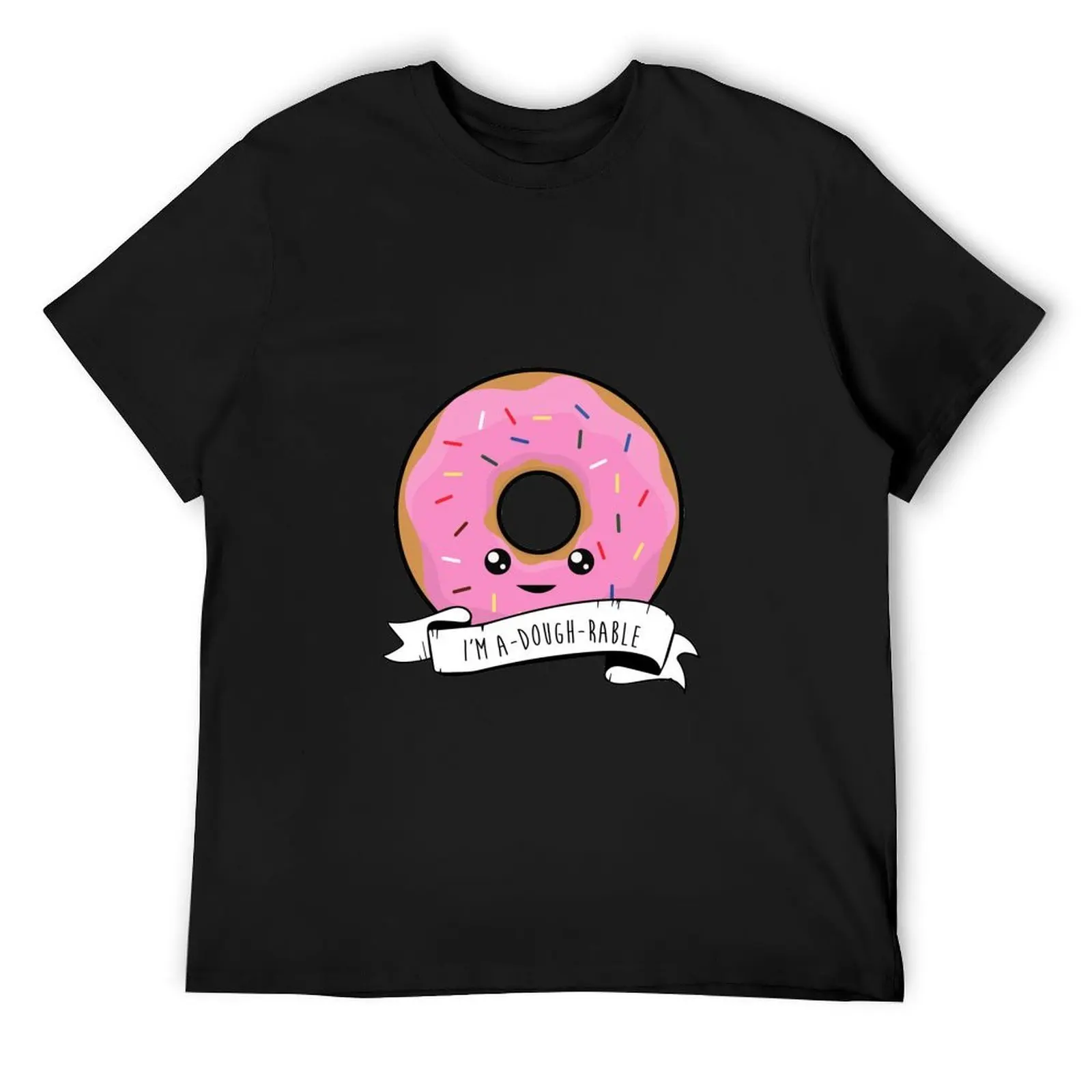 

I'M A-DOUGH-RABLE T-Shirt funny shirt cotton T-shirts oversize anime figures shirts graphic plain black t shirts men