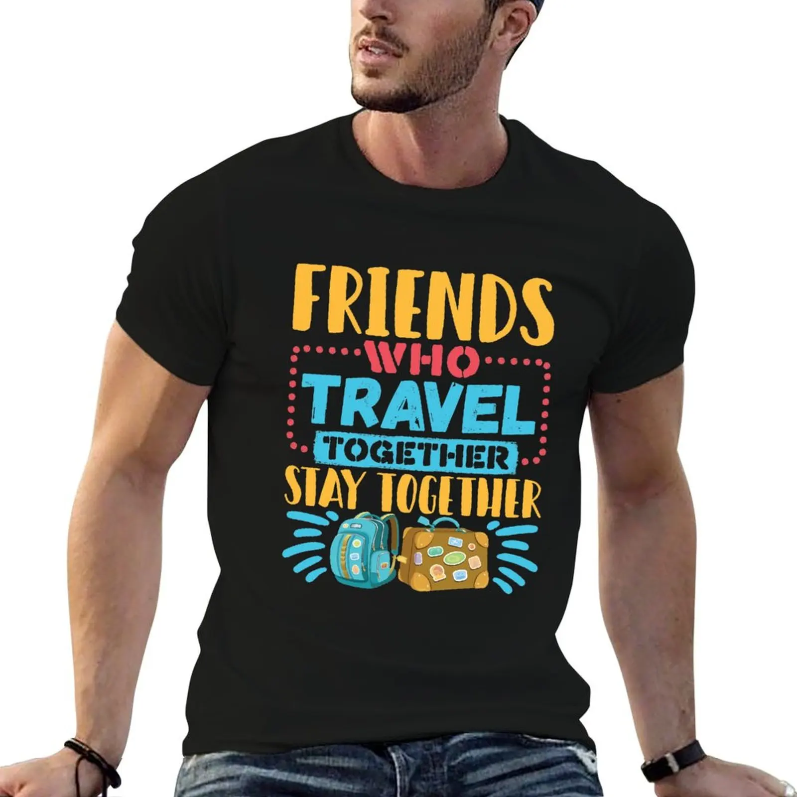 

Travel Buddies Friends Who Travel Together Stay Together T-Shirt man t shirts cotton t shirts for man cotton soft T-Shirt