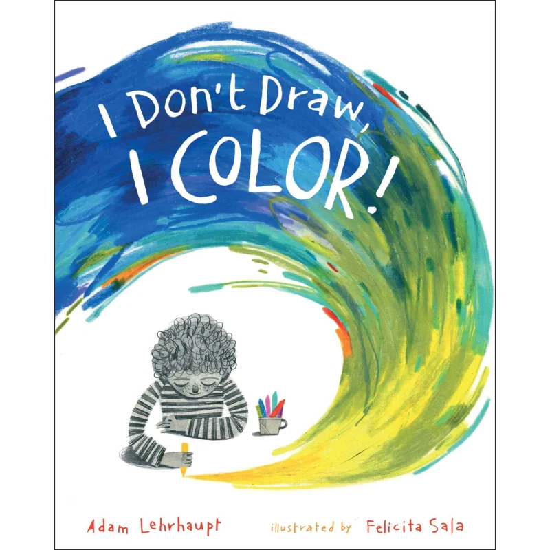 

Книги Felicita SalaI Don't Draw I Color Felicita Sala Paula Wiseman 9781481462754