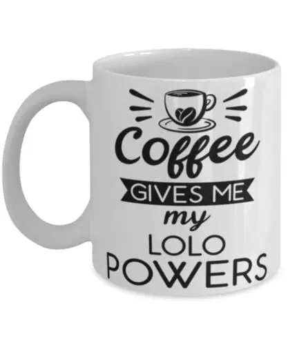 Taza de café divertida Lolo, regalo que Me da mi Lolo Powers, 11oz, 15oz, blanco