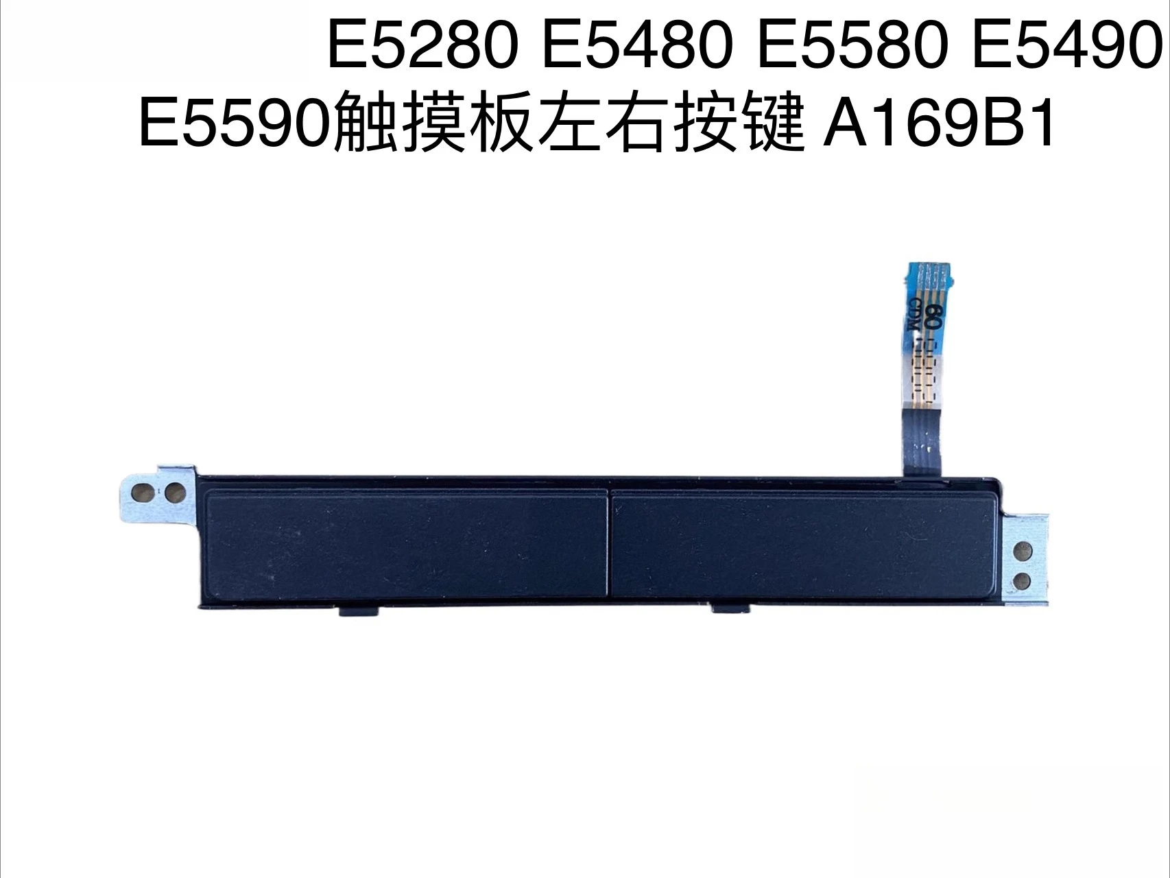 

For Dell E5280 E5480 E5580 E5590 Touchpad Left and Right Buttons A169B1