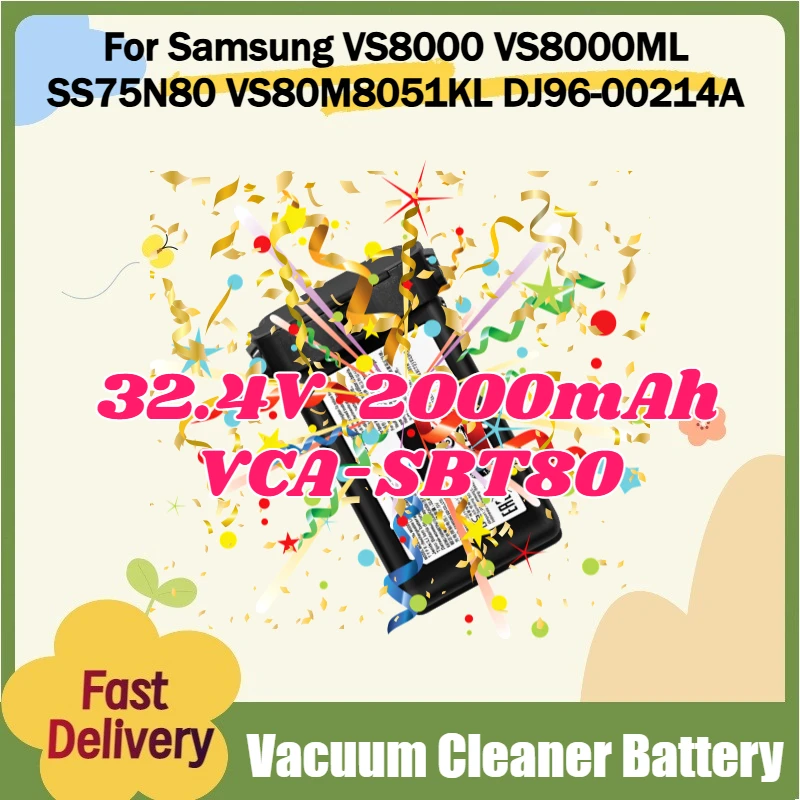 

For Samsung Power Stick PRO Battery VS8000 VS8000ML SS75N80 VS80M8051KL DJ96-00214A 32.4V 2.0Ah VCA-SBT80 Vacuum Cleaner Battery