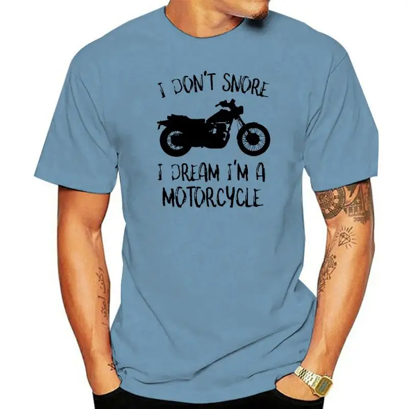 2019 Newest Funny I Don't Snore I Dream I'm a Motorcycle T-Shirt Men's Retro Moto Printing T Shirt Hipster Cool Fitness Tops Tee