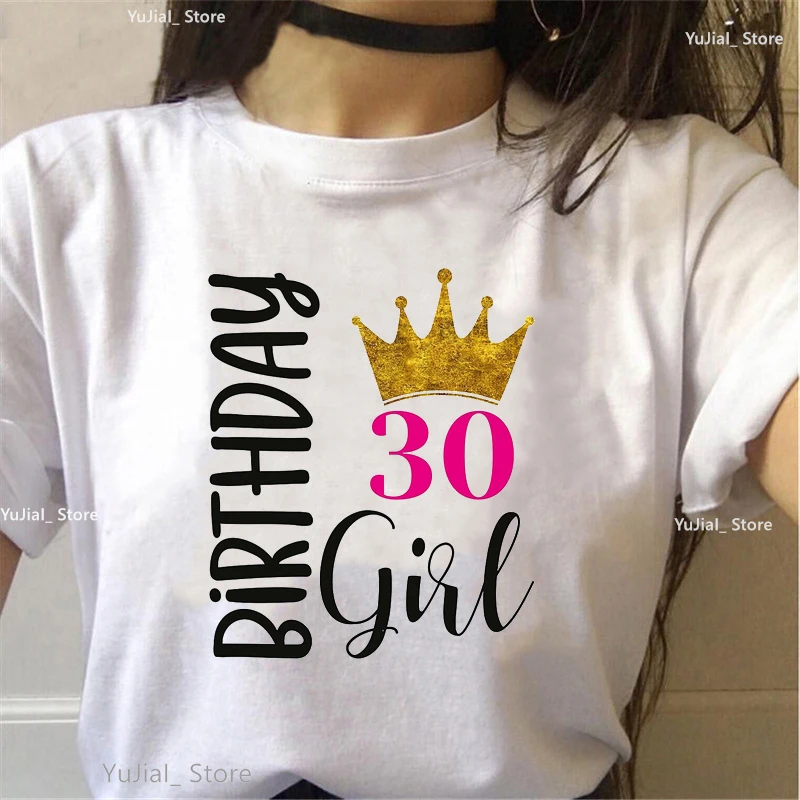 

20/30/40 Birthday Girl Princess Letter Print Tshirt Women'S Clothing Harajuku Kawaii T Shirt Girls Summer Fashon Female T-Shirt