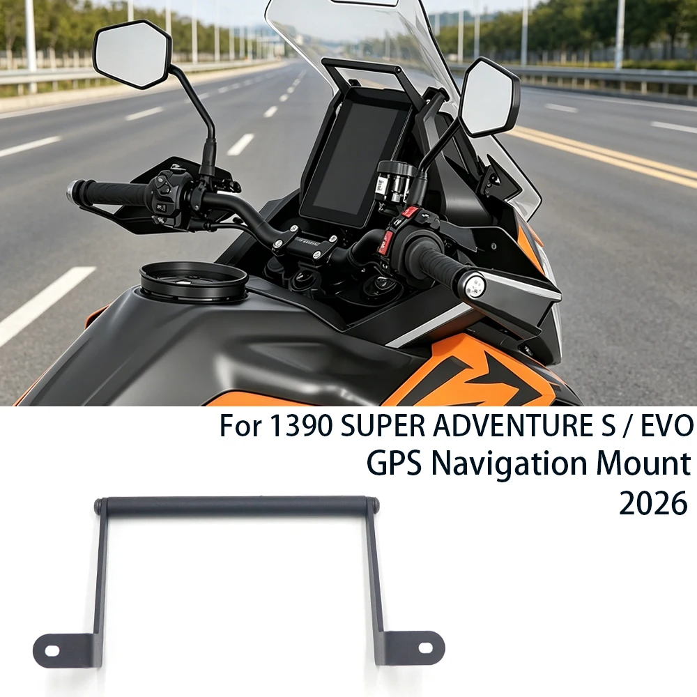 

1390 SUPER ADV S/EVO GPS Navigator Bracket For 1390 SUPER ADVENTURE S / EVO 2026 Support Phone Holder Motorcycle Accessory