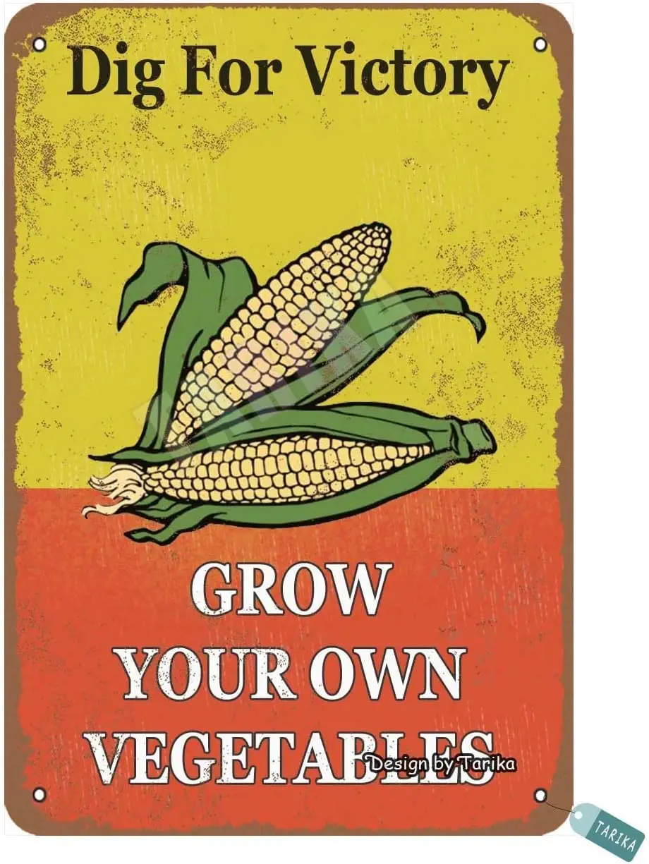Garden Dig for Victory Grow Your Own Vegetables Cornfor Home,Garden,Farm,Outdoor,Restaurants,House Metal Vintage Tin Sign W sign