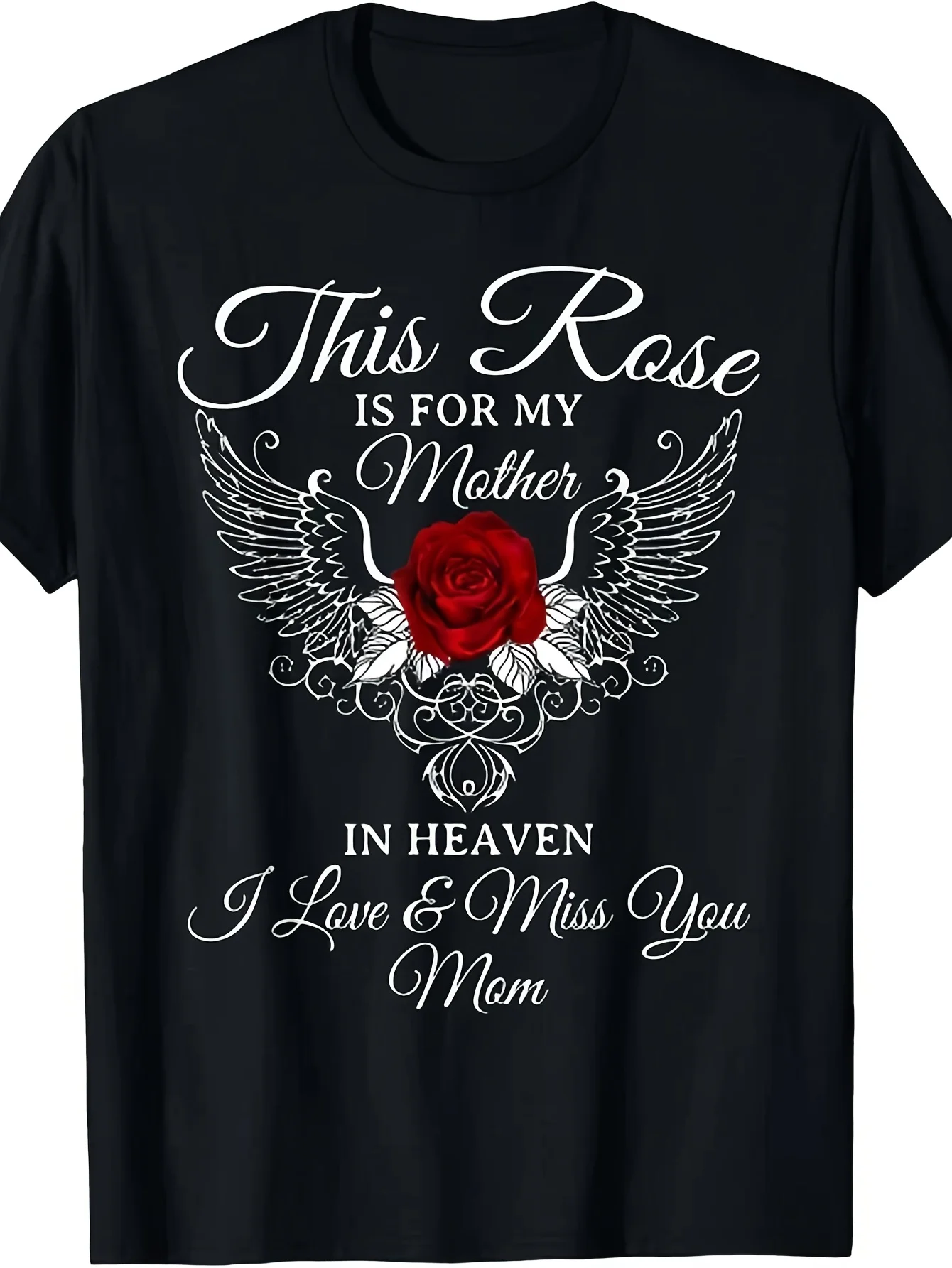 [Limited Edition New Arrival]This Rose Is for My Mother in Heaven, I Miss You Mom T-Shirt S-3XL. Design, This Summer Short-Sleeve Printed T-Shirt Is Made of Solid Color 180G Material