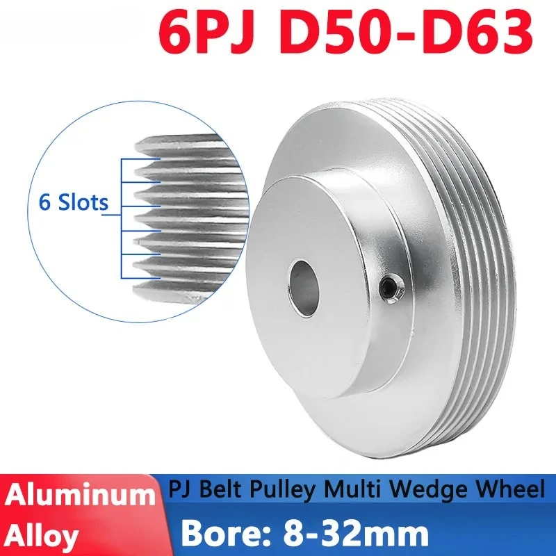 1pcs Dia 50-63mm 6PJ Multi Wedge Wheel PJ Belt Pulley 6 Slots Motor Shaft 6 Peak Groove Synchronous Timing Pulley Bore 8-32mm