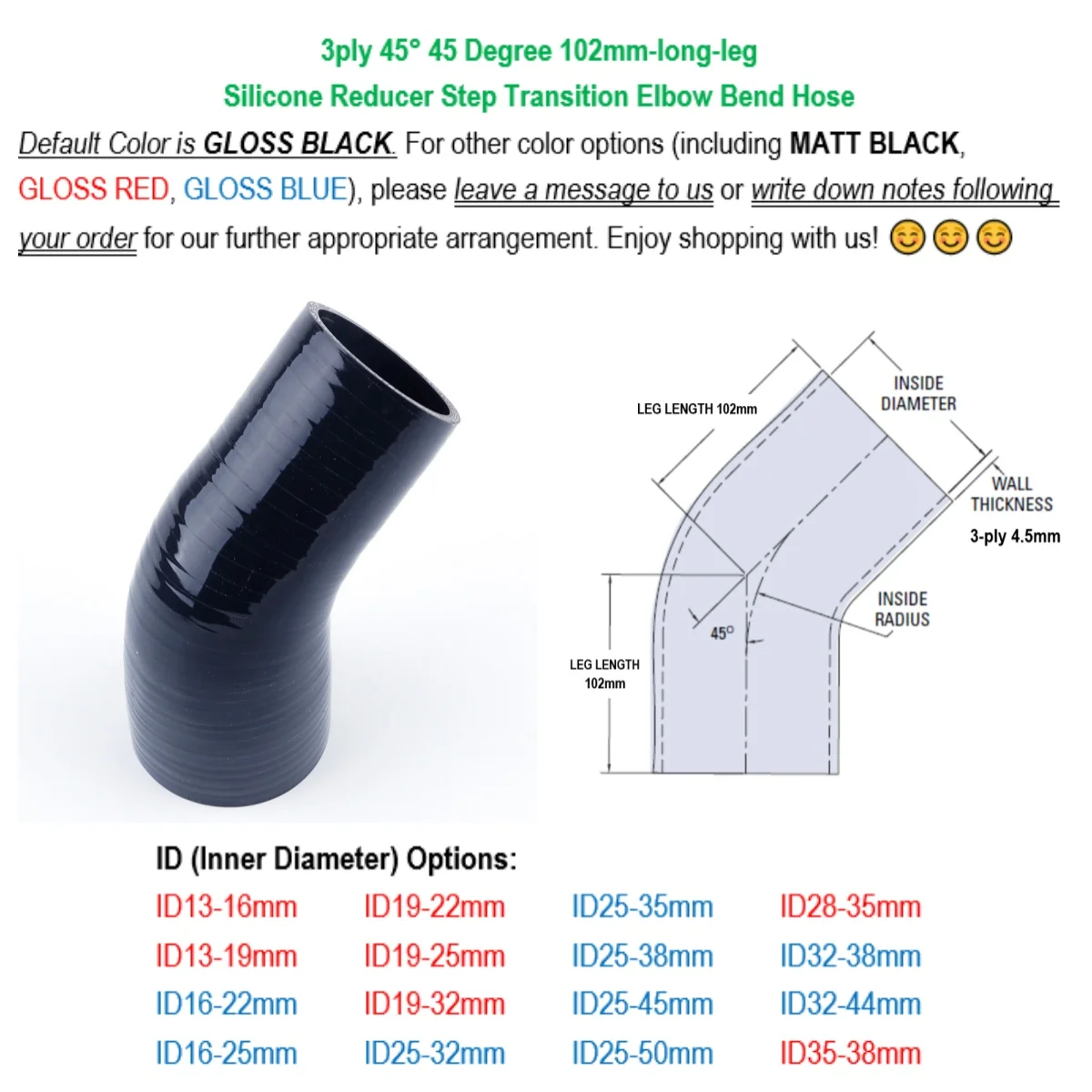 

Gloss Black 45° 45 Degree 3PLY 102mm-long-leg Silicone Reducer Step Transition Elbow Hose ID 13 16 19 22 25 28 32 35 38 44 45 50