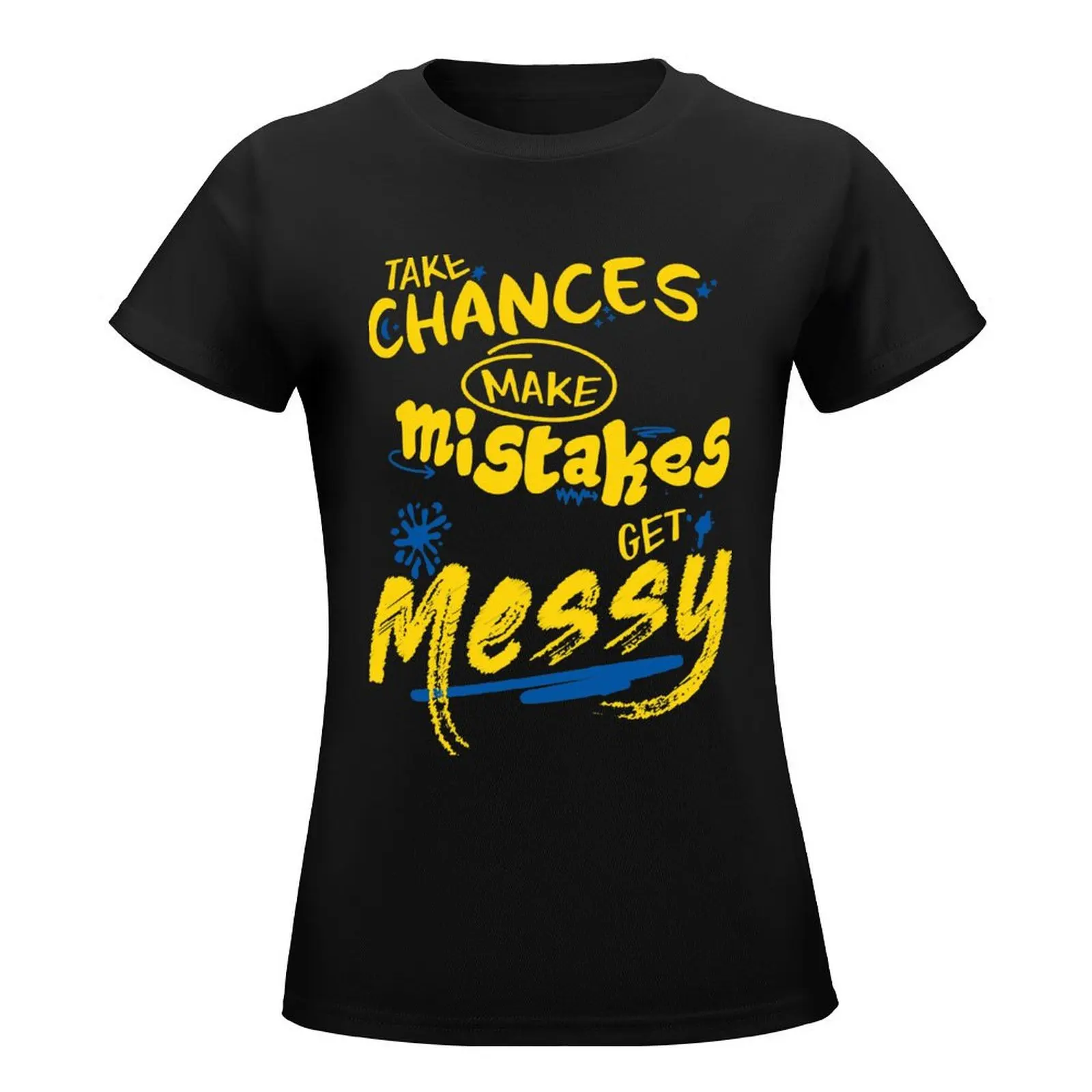 Take Chances, Make Mistakes T-Shirt tops sweat vintage summer clothes Women t-shirts